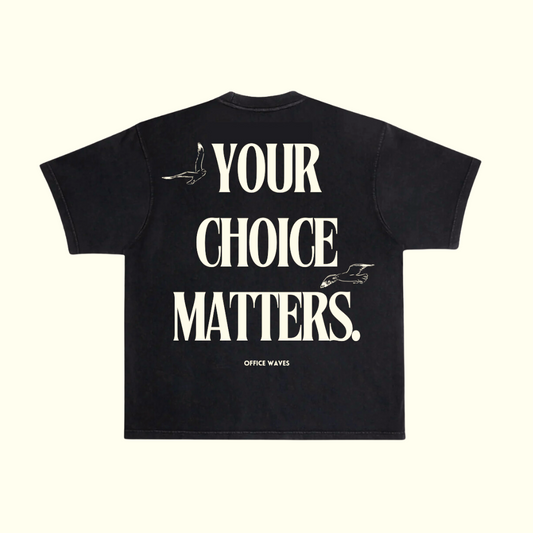 Limited Edition Your Choice Matters (Black)